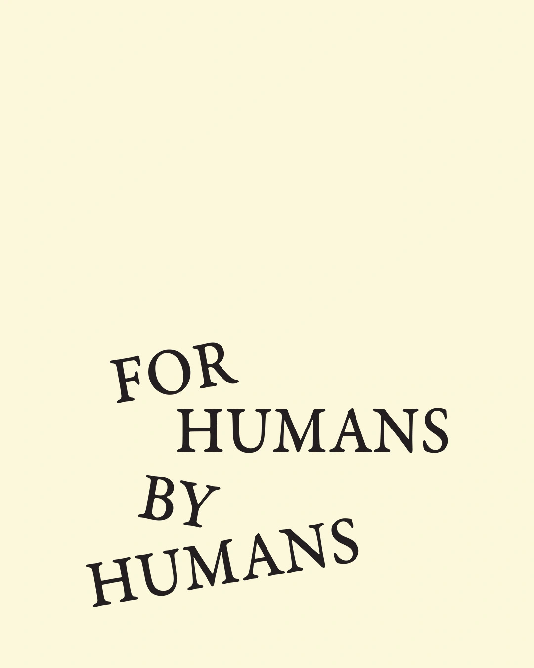 Text reading "FOR HUMANS BY HUMANS" in serif typeface on a cream background, part of A Human Agency's new brand identity by Davy Denduyver