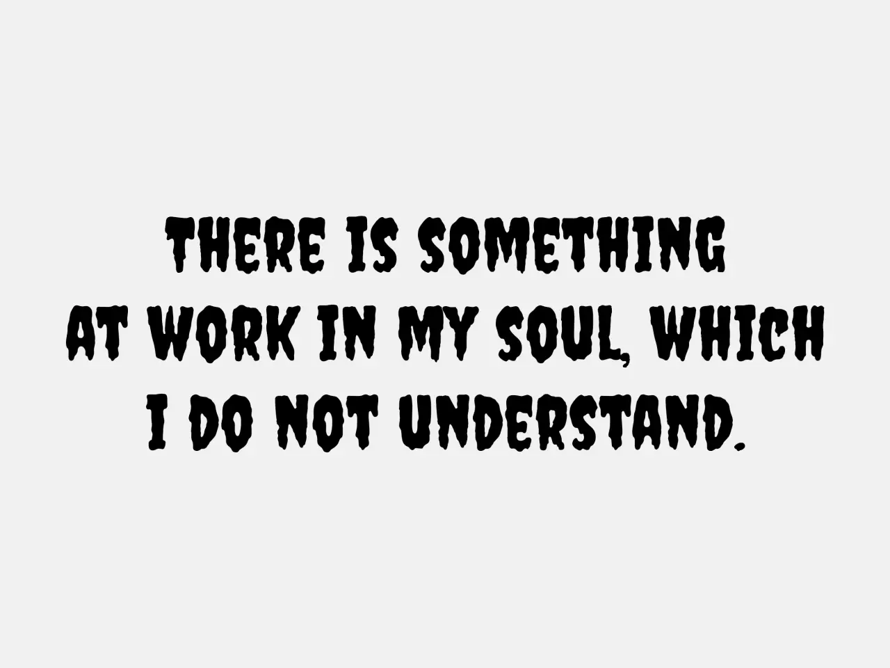 Creepster via Google Fonts. Quote from Mary Shelley, Frankenstein