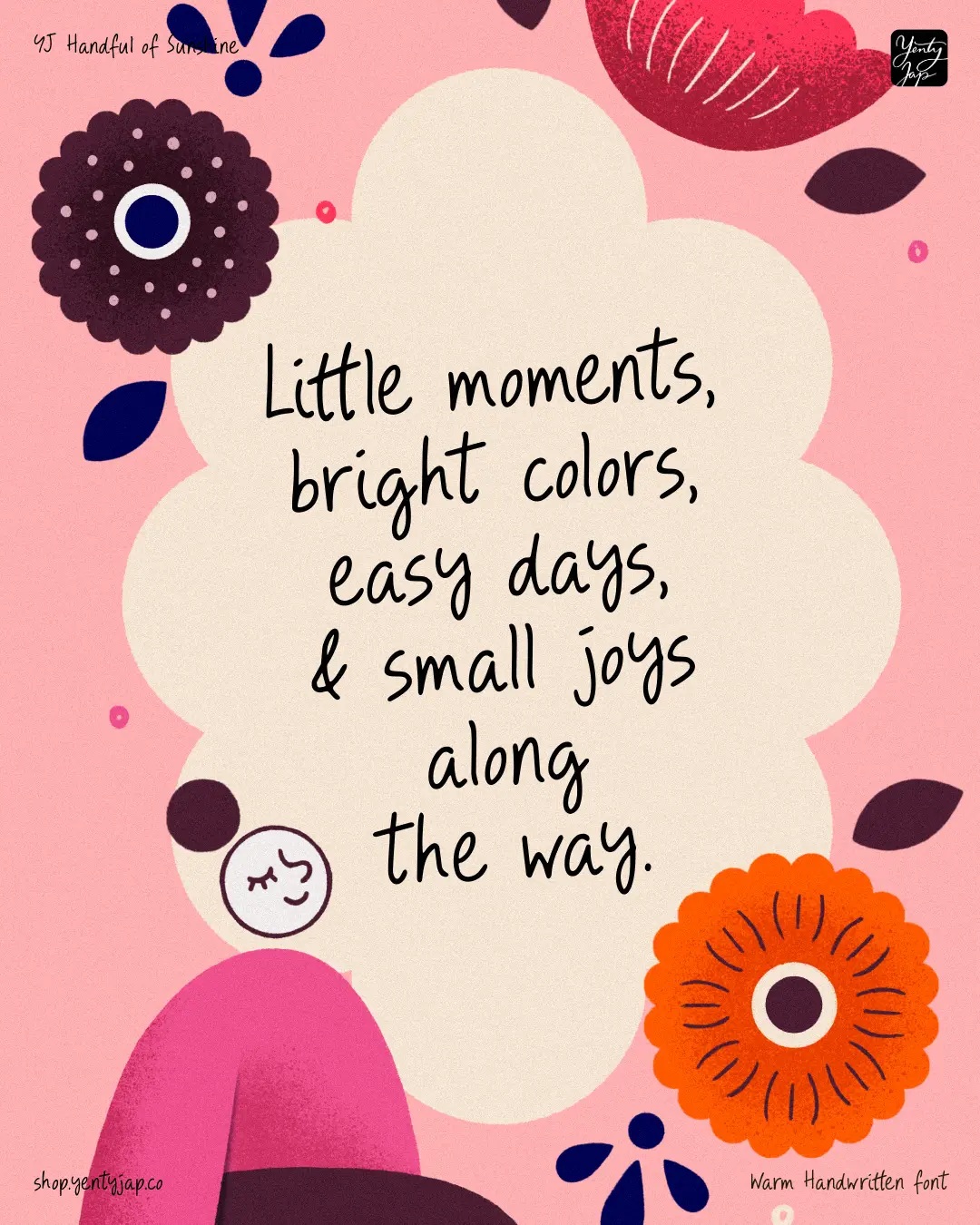 Cream cloud shape containing handwritten text about life's little moments surrounded by colourful geometric flowers and shapes on pink background