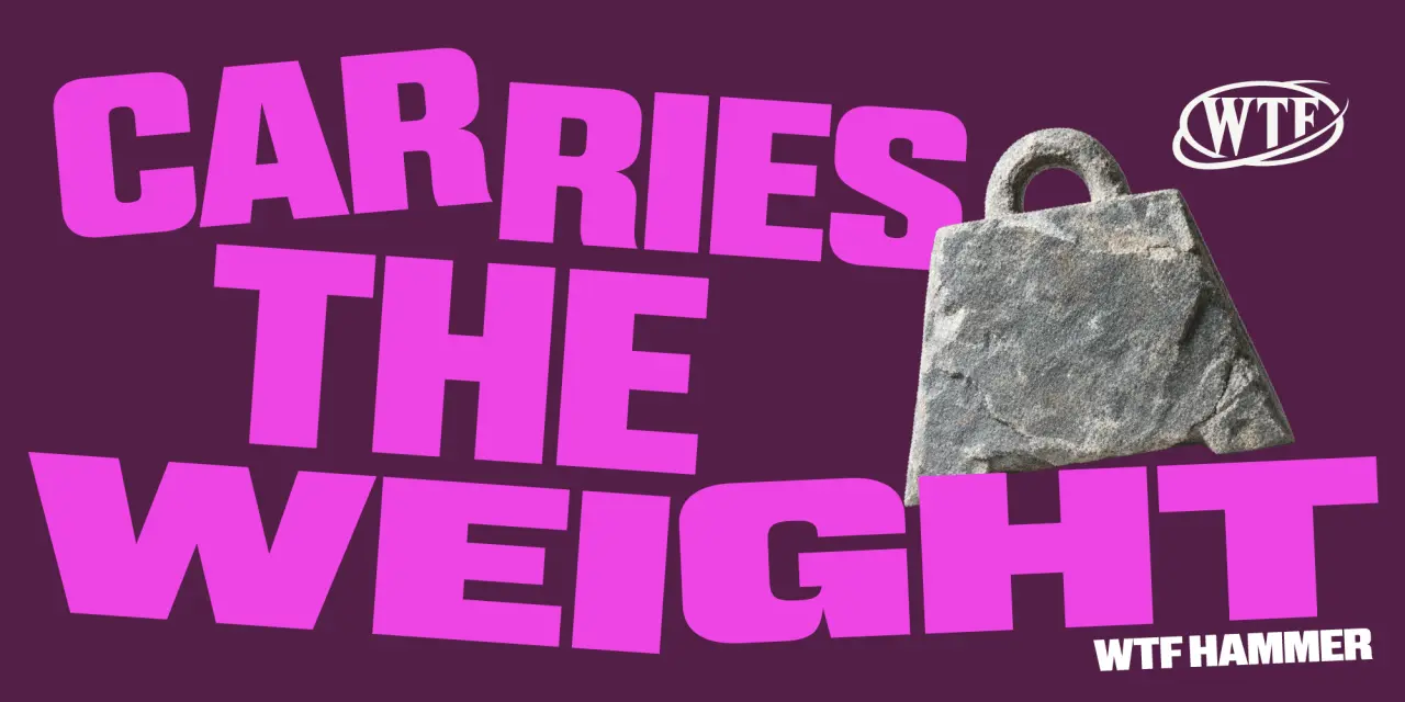 Bright magenta text reading "Carries the Weight" next to a grey stone hammer, with "WTF" and "Hammer" labels on a purple background
