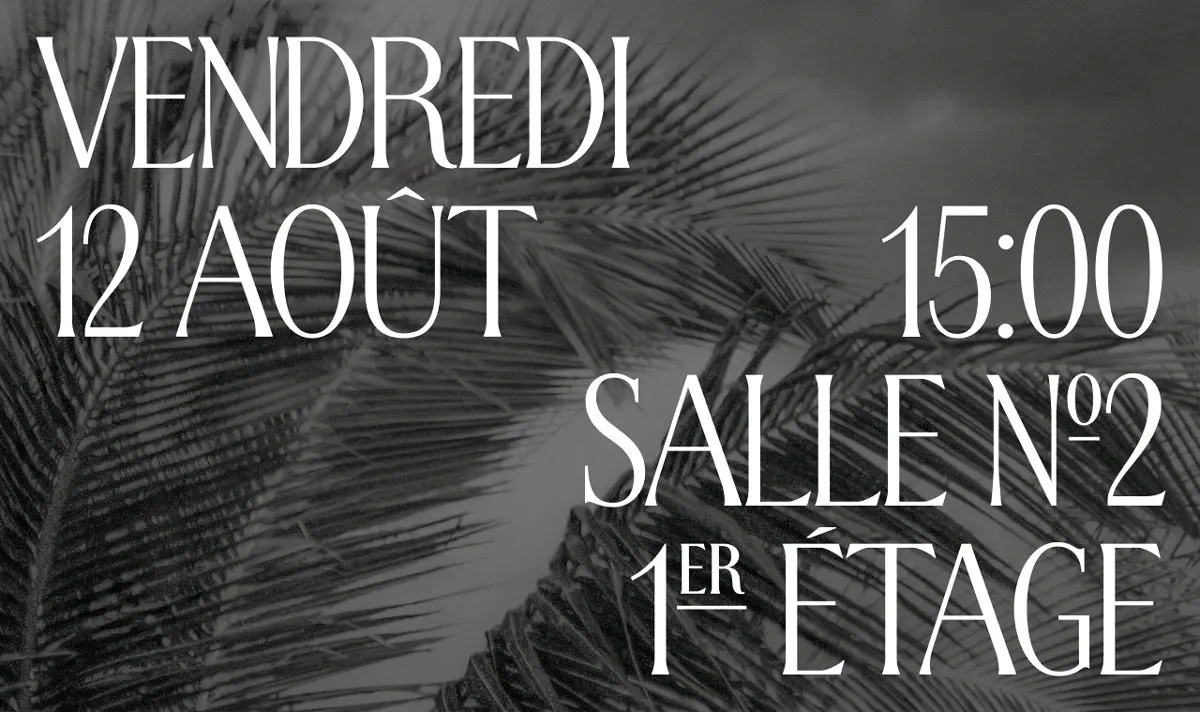 Black and white promotional poster with palm fronds, displaying French text for an event on Friday 12 August at 3pm in Room 2, First Floor