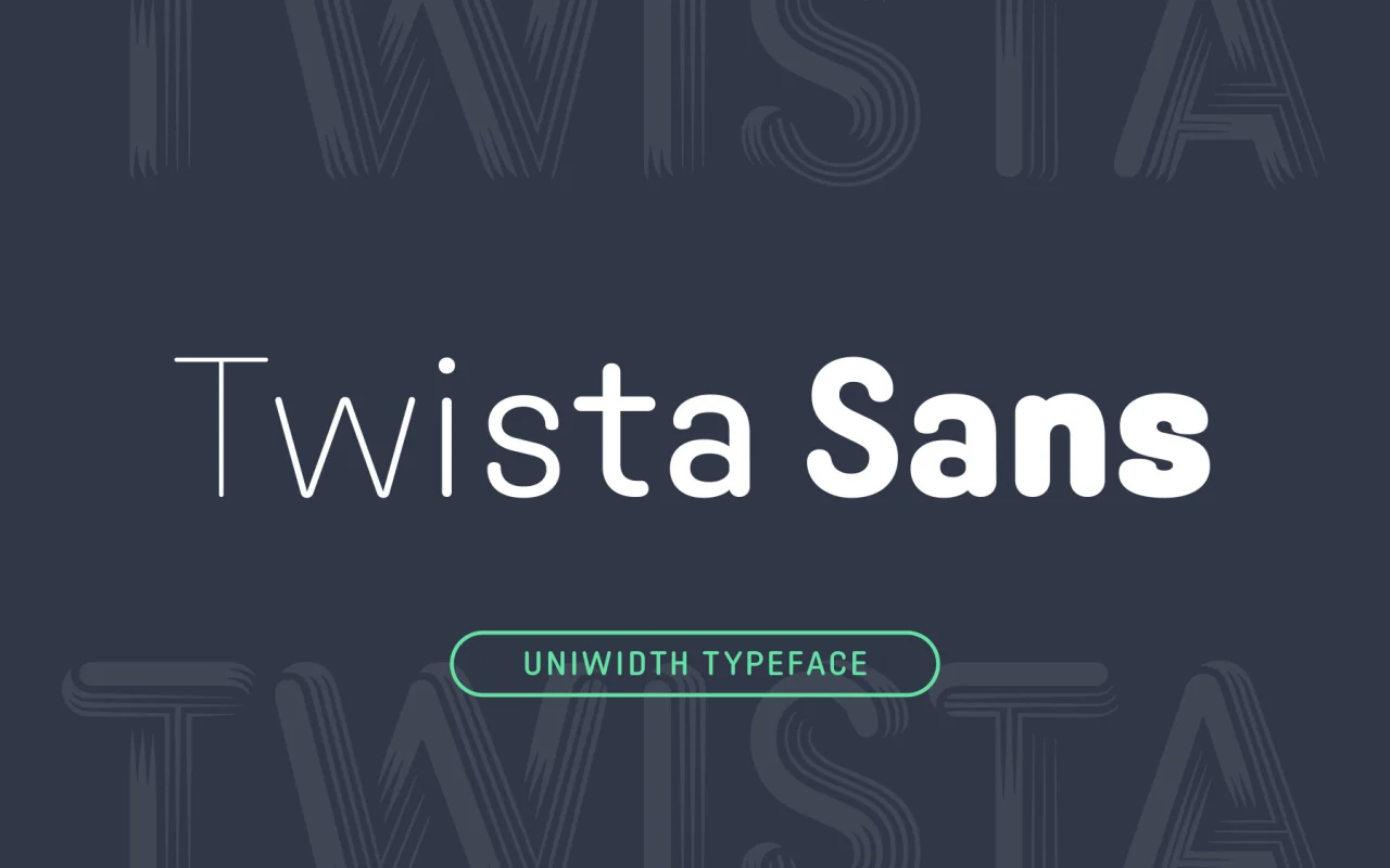 Twista Sans typeface name displayed in white text on a dark blue background with faint repeated letterforms, with "Uniwidth Typeface" label in a green outlined capsule below