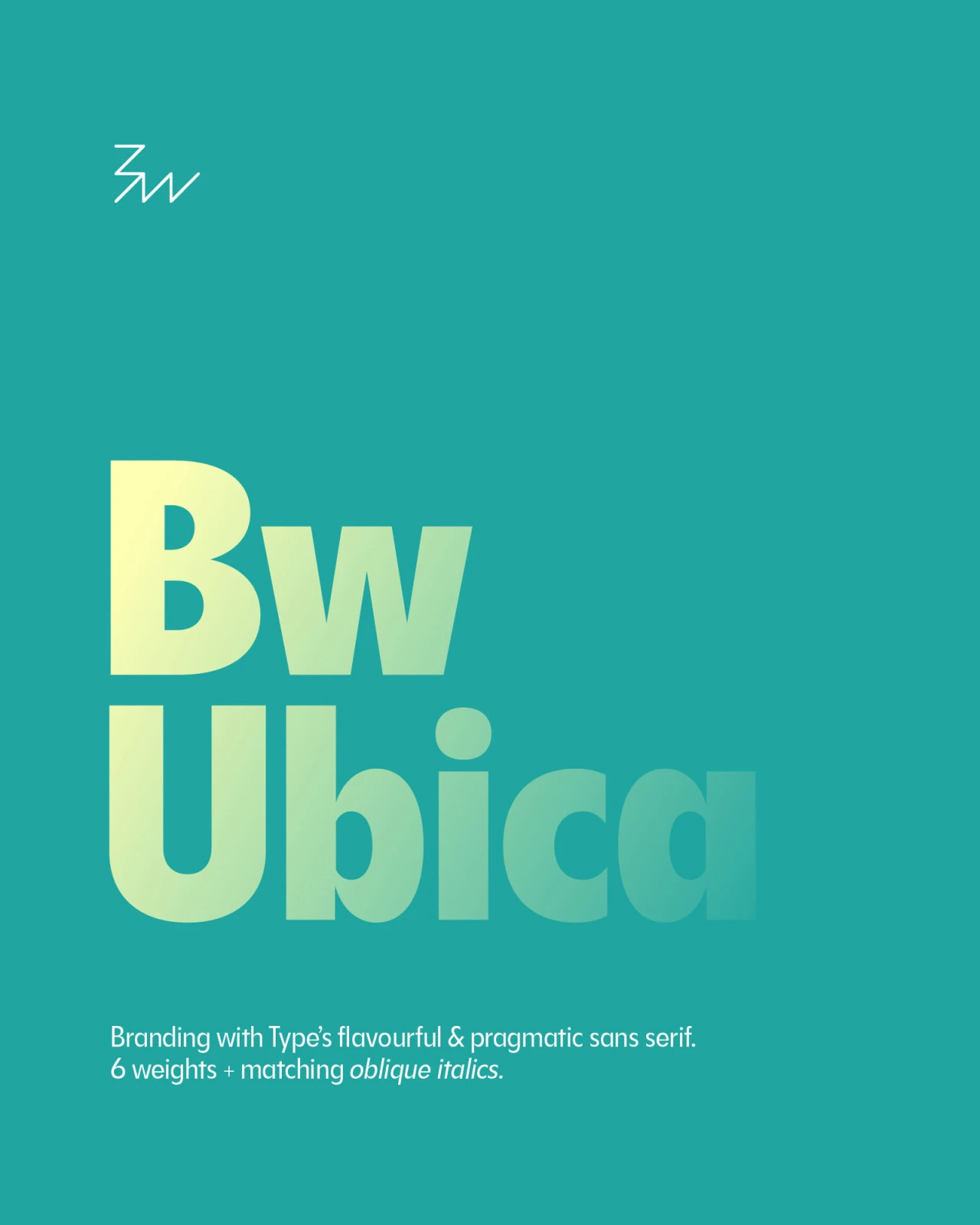 The BW Ubiça typeface logo in pale yellow on a teal background, with text describing it as a sans serif font available in six weights with matching oblique italics