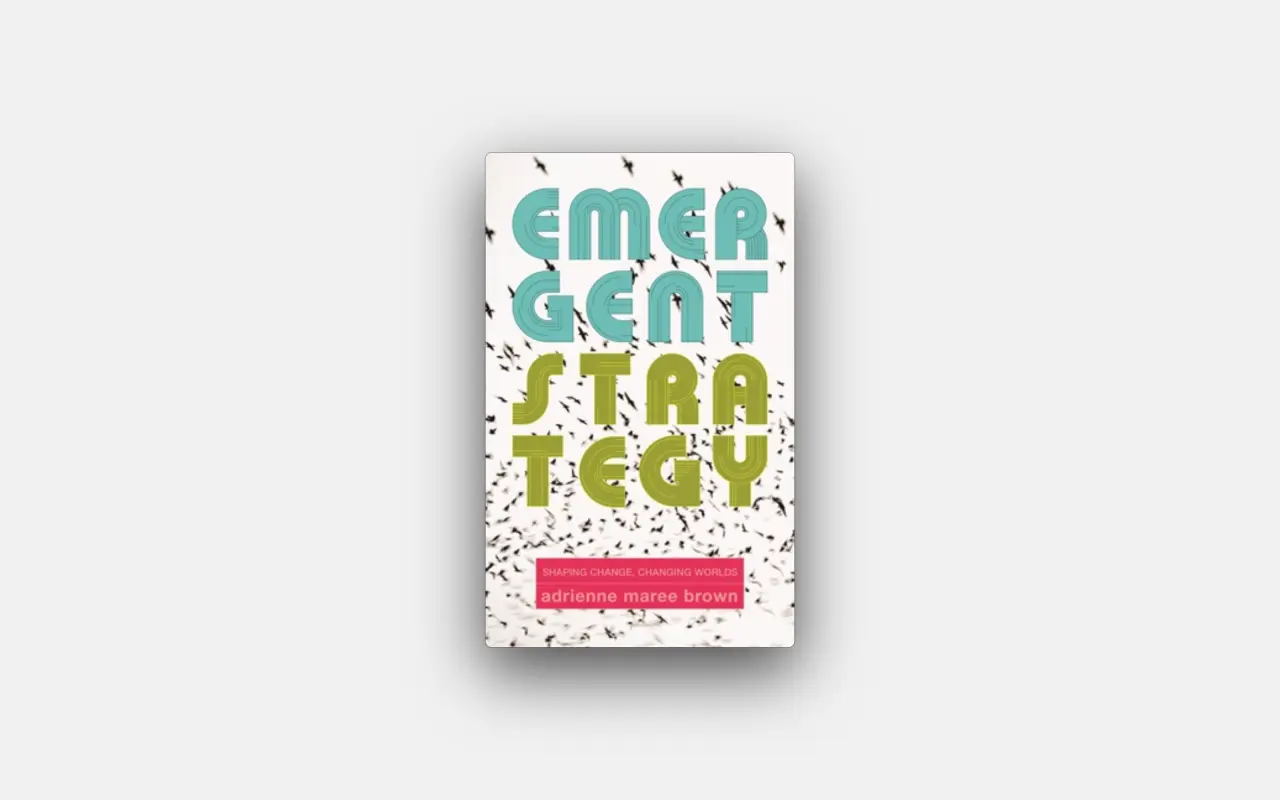 Emergent Strategy by Adrienne Maree Brown