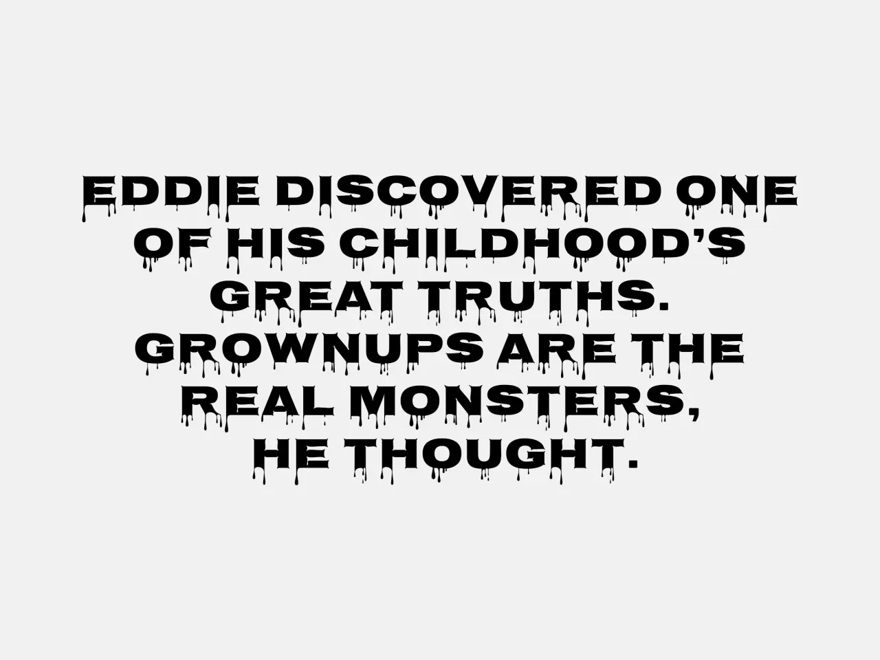 Nosifer via Google Fonts. Quote from Stephen King's It